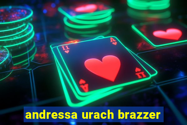 andressa urach brazzer